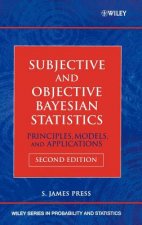 Subjective and Objective Bayesian Statistics - Principles, Models and Applications 2e