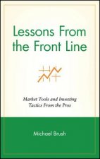 Lessons From the Front Line - Marketing Tools & Investing Tactics From the Pros