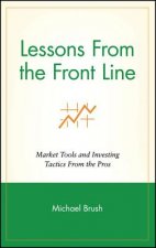 Lessons From the Front Line - Marketing Tools & Investing Tactics From the Pros