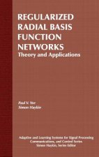 Regularized Radial Basis Function Networks - Theory & Applications