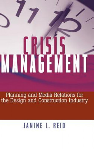 Crisis Management - Planning & Media Relations for  the Design & Construction Industry
