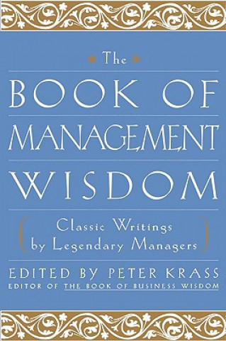 Book of Management Wisdom - Classic Writings by Legendary Managers