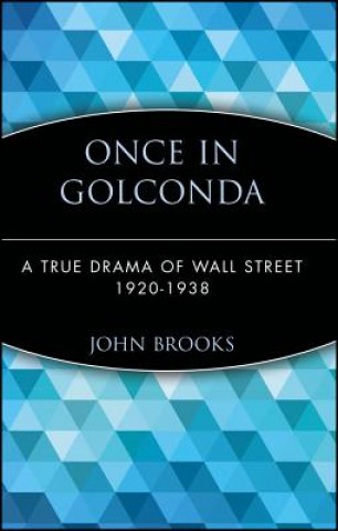 Once in Golconda - A True Drama of Wall Street 1920 - 1938