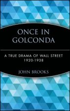 Once in Golconda - A True Drama of Wall Street 1920 - 1938