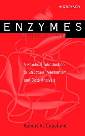 Enzymes - A Practical Introduction to Structure, Mechanism and Data Analysis 2e