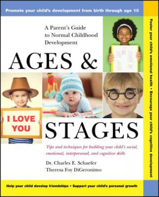Ages & Stages - A Parent's Guide to Normal Childhood Development