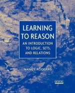 Learning to Reason - An Introduction to Logic, Sets and Relations
