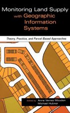 Monitoring Land Supply with Geographic Information  Systems - Theory, Practice & Parcel-Based Approaches
