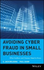 Avoiding Cyber Fraud in Small Businesses - What Auditors & Owners Need to Know