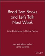 Read Two Books & Lets Talk Next Week - Using Bibliotherapy in Clinical Practice