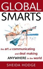 Global Smarts - The Art of Communicating & Deal Making Anywhere in the World