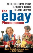 Ebay Phenomenon - Business Secrets Behind the World's Hottest Internet Company