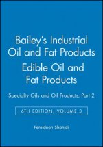 Bailey's Industrial Oil and Fat Products 6e V 3 - Edible Oils and Oil Seeds Part 2