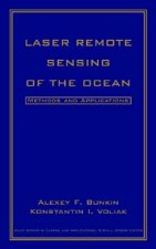 Laser Remote Sensing of the Ocean - Methods and Applications