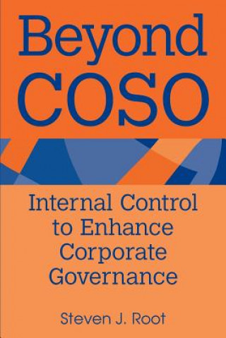 Beyond COSO: Internal Control to Enhance Corporate Corporate Governance