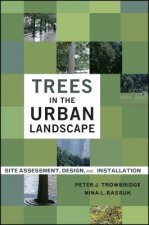 Trees in the Urban Landscape - Site Assessment, Design and Installation