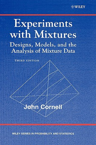 Experiments with Mixtures: Designs, Models, and th e Analysis of Mixture Data, Third Edition