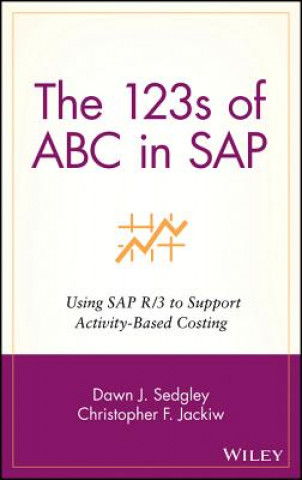 123s of ABC in SAP - Using SAP R/3 to Support Activity-Based Costing