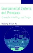 Environmental Systems and Processes - Principles, Modeling and Design