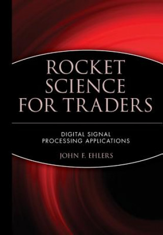 Rocket Science for Traders: Digital Signal Process Processing Applications