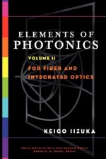 Elements of Photonics - For Fiber and Optics V 2