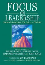 Focus on Leadership - Servant-Leadership for the Twenty-First Century