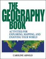 Geography Book - Activities for Exploring, Mapping & Enjoying Your World