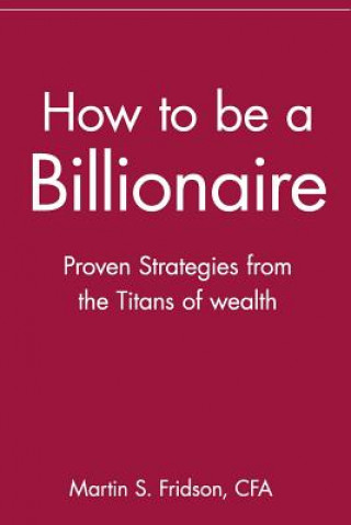 How to be a Billionaire