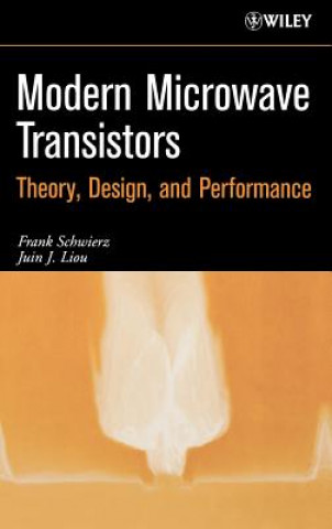 Modern Microwave Transistors - Theory, Design and Performance