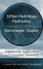 Urban Hydrology, Hydraulics and Stormwater Quality  - Engineering Applications and Computer Modeling