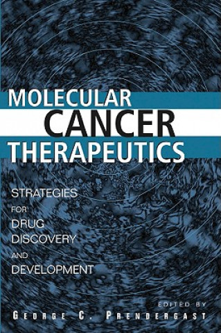 Molecular Cancer Therapeutics - Strategies for Drug Discovery and Development