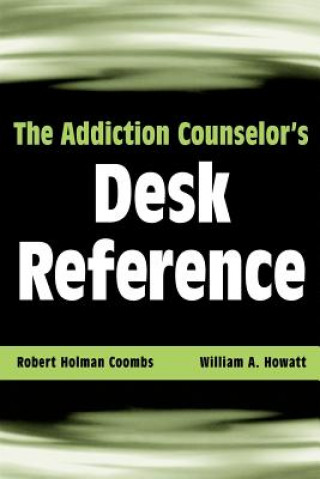 Addiction Counselor's Desk Reference