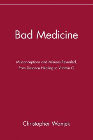 Bad Medicine (Christopher Wanjek)(Miękka)