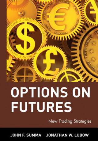 Options on Futures - New Trading Strategies