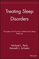 Treating Sleep Disorders - The Principles and Practice of Behavioral Sleep Medicine