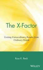 X-Factor - Getting Extraordinary Results from Ordinary People