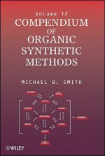 Compendium of Organic Synthetic Methods V12