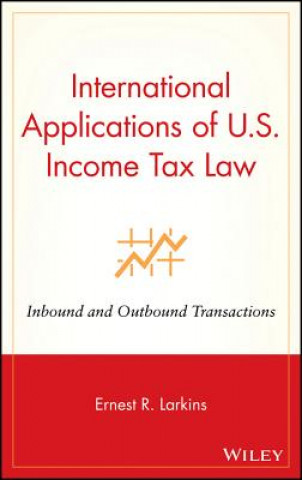 International Applications of U.S. Income Tax Law - Inbound and Outbound Transactions