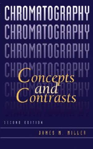 Chromatography - Concepts and Contrasts 2e