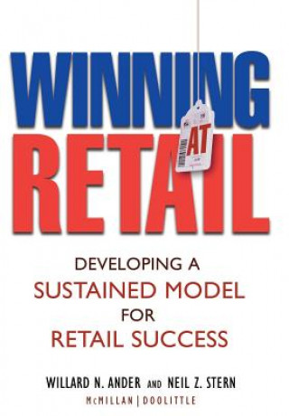 Winning at Retail - Developing a Sustained Model for Retail Success
