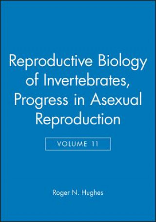 Reproductive Biology of Invertebrates V11 -  Progress in Asexual Reproduction