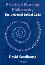 Practical Nursing Philosophy - The Universal Ethical Code