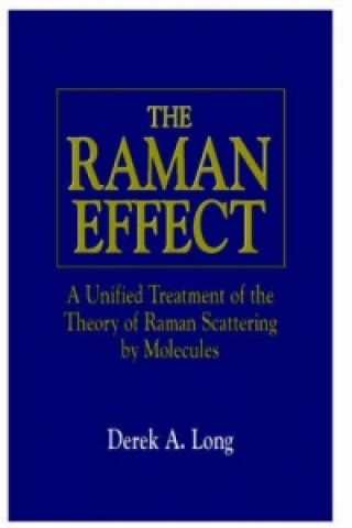 Raman Effect - A Unified Treatment of the Theory of Raman Scattering by Molecules