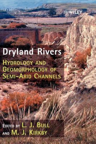 Dryland Rivers - Hydrology & Geomorphology of Semi-Arid Channels