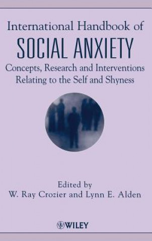 International Handbook of Social Anxiety - Concepts, Research & Interventions Relating to the  Self & Shyness