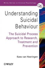 Understanding Suicidal Behaviour - The Suicidal Process Approach to Research, Treatment & Prevention