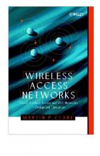 Wireless Access Networks - Fixed Wireless Access &  WLL Networks - Design & Operation