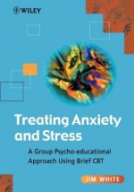 Treating Anxiety & Stress - A Group Psycho- educational Approach Using Brief CBT