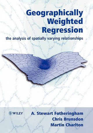 Geographically Weighted Regression - The Analysis of Spatially Varying Relationships