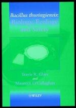 Bacillus Thuringiensis - Biology, Ecology & Safety